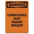 Signmission OSHA WARNING Sign, Combustible Dust Hazard Present, 14in X 10in Decal, 10" W, 14" L, Portrait OS-WS-D-1014-V-13034